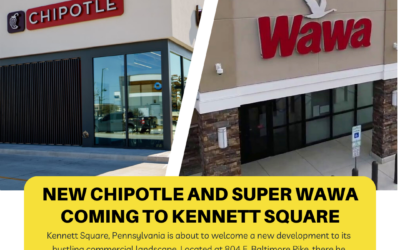 New Chipotle and Super Wawa Coming to Kennett Square